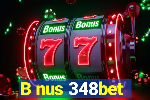 B nus 348bet